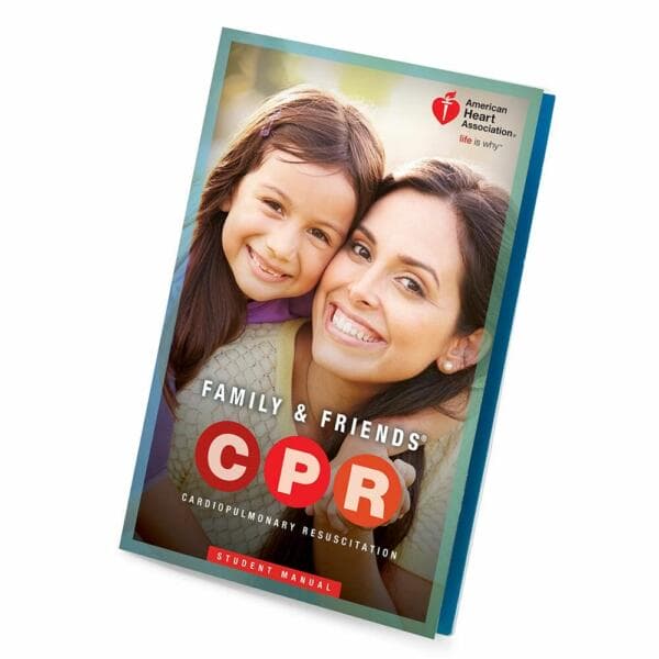 2015 AHA Family & Friends® CPR Student Manual